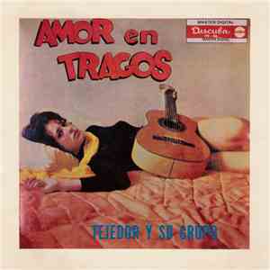 Tejedor Y Su Grupo - Amor En Tragos album