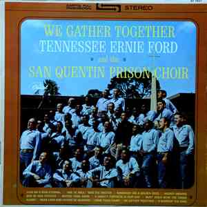 Tennessee Ernie Ford And The San Quentin Prison Choir - We Gather Together album