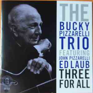 The Bucky Pizzarelli Trio - Three For All album