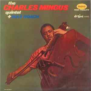 The Charles Mingus Quintet + Max Roach - The Charles Mingus Quintet + Max Roach album