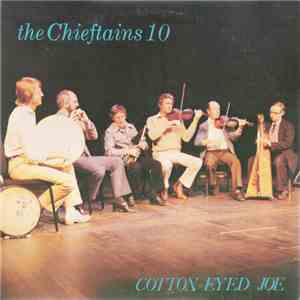The Chieftains - The Chieftains 10 - Cotton-Eyed Joe album