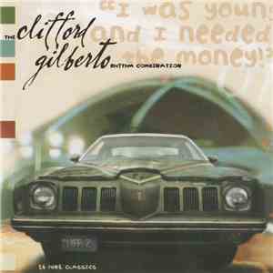The Clifford Gilberto Rhythm Combination - I Was Young And I Needed The Money album