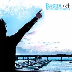 The Decadent Futurists - Bagua album