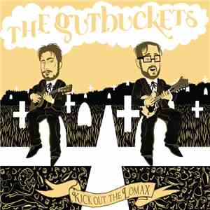 The Gutbuckets - Kick Out The Lomax album