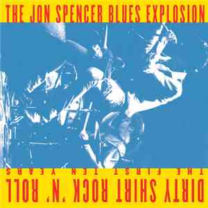 The Jon Spencer Blues Explosion - Dirty Shirt Rock 'N' Roll album