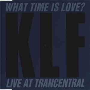 The KLF Featuring The Children Of The Revolution - What Time Is Love? (Live At Trancentral) album