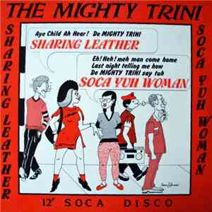 The Mighty Trini - Soca Yuh Woman/Ah Sharing Leather album