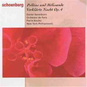 The New York Philharmonic Orchestra, Orchestre De Paris, Pierre Boulez, Daniel Barenboim - Schoenberg Pelleas Und Melisande, Verklarte Nacht, Op.4 album