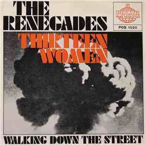The Renegades  - Thirteen Women / Walking Down The Street album