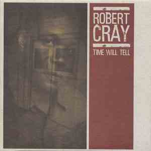The Robert Cray Band - Time Will Tell album