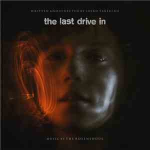 The Rosenshoul - The Last Drive In (Original Soundtrack) album