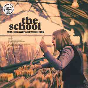The School  - Wasting Away And Wondering album