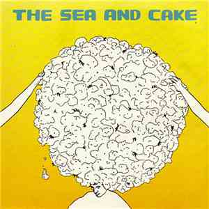 The Sea And Cake - The Sea And Cake album