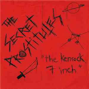 The Secret Prostitutes - The Ken Rock 7 Inch album
