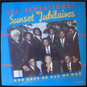 The Sensational Sunset Jubilaires - God Gave Us All He Had album