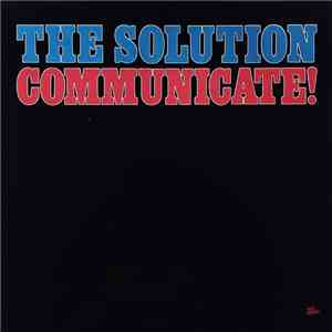 The Solution  - Communicate! album