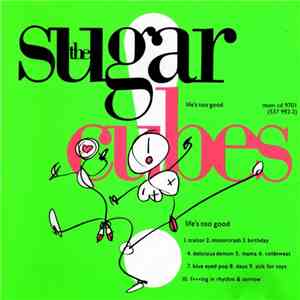 The Sugarcubes - Life's Too Good album