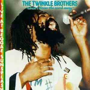 The Twinkle Brothers - Live At Reggae Sunsplash (Since I Throw The Comb Away) album