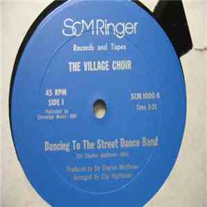 The Village Choir - Dancing To The Street Dance Band album