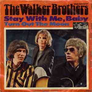 The Walker Brothers - Stay With Me, Baby / Turn Out The Moon album