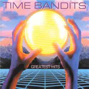 Time Bandits - Greatest Hits album