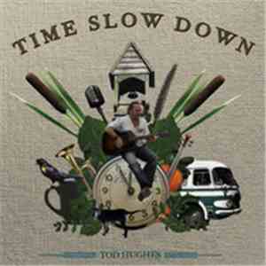 Tod Hughes - Time Slow Down album