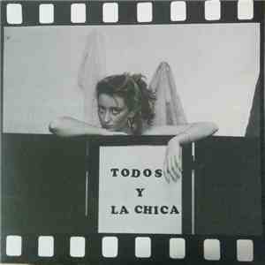 Todos Y La Chica - Todos Y La Chica album