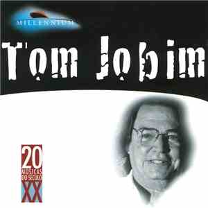 Tom Jobim - Millennium - 20 Músicas Do Século XX album