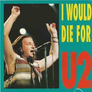 U2 - I Would Die For U2 album