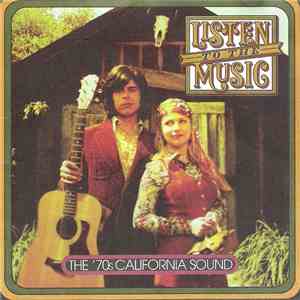 Various - Listen To The Music: The '70s California Sound album