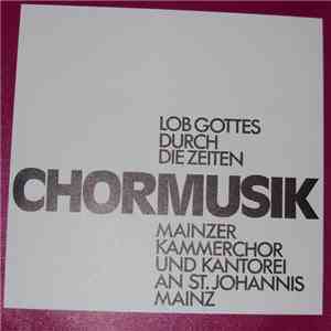 Various - Lob Gottes Durch Die Zeiten - Chormusik Aus St. Johannis Zu Mainz album