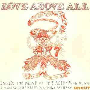 Various - Love Above All (Inside The Mind Of The Acid-Folk King) album