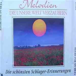 Various - Melodien Die Unsere Welt Verzaubern - Die Schönsten Schlager-Erinnerungen album