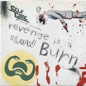 Various - Self Core Records Presents: Revenge Is A Slow Burn album