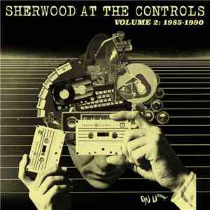 Various - Sherwood At The Controls Volume 2: 1985 - 1990 album