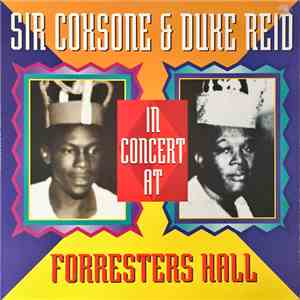 Various - Sir Coxsone & Duke Reid In Concert At Forresters Hall album
