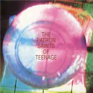 Various - The Patron Saints Of Teenage album
