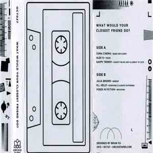 Various - What Would Your Closest Friend Do? album