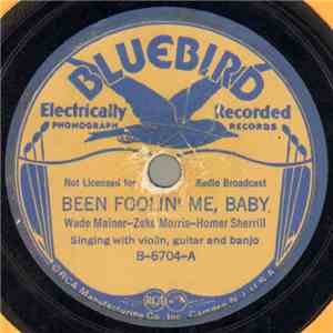 Wade Mainer - Zeke Morris - Homer Sherrill - Been Foolin' Me, Baby / Won't Somebody Pal With Me? album