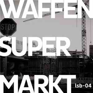 Waffensupermarkt - Lsb-04 album