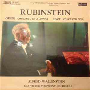 Wallenstein Conducts Rubenstein Playing With The RCA Victor Symphony Orchestra Composed By Grieg And Liszt - Concerto In A Minor, Op. 16 / Concerto No. 1 In E-Flat album