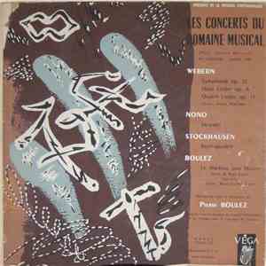 Webern / Nono / Stockhausen / Boulez - Domaine Musical, Pierre Boulez - Les Concerts Du Domaine Musical - IVe Concert 1956 album