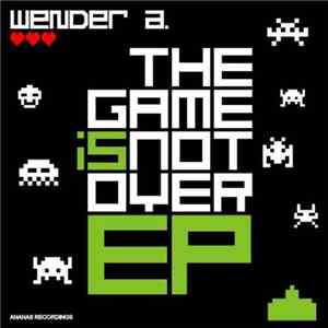 Wender A. - The Game Is Not Over EP album