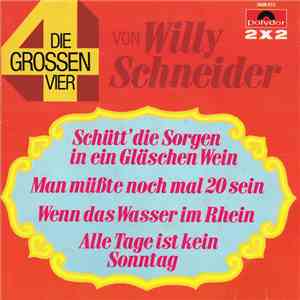 Willy Schneider - Die Grossen Vier Von Willy Schneider album