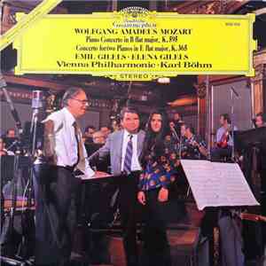 Wolfgang Amadeus Mozart — Emil Gilels · Elena Gilels - Vienna Philharmonik · Karl Böhm - Piano Concerto In B Flat Major, K. 595 / Concerto For Two Pianos In E Flat Major, K. 365 album