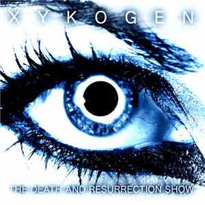 Xykogen - The Death And Resurrection Show album