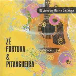 Zé Fortuna & Pitangueira - 80 Anos De Música Sertaneja album
