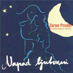 Zoran Predin In Ambasadorji Užitka - Napad Ljubezni album