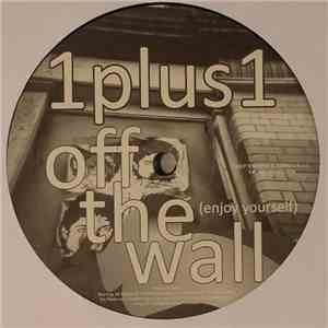 1Plus1 - Off The Wall (Enjoy Yourself) album
