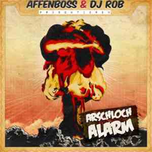 Affenboss & DJ Rob  - Arschloch Alarm album
